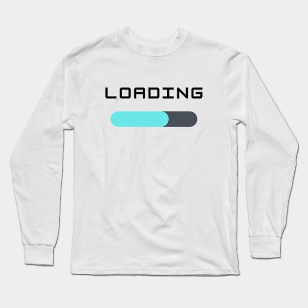 Loading Bar Design Long Sleeve T-Shirt by ApexDesignsUnlimited